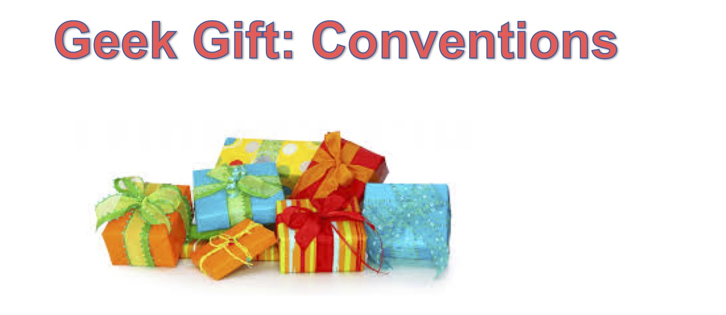 Geek Gift Conventions